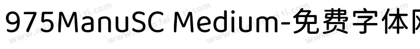 975ManuSC Medium字体转换